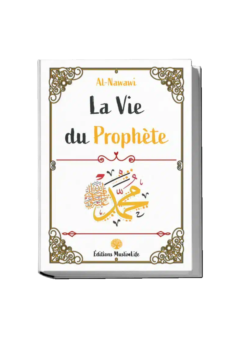 La vie du Prophète - Nawawi
