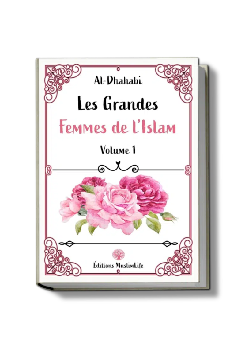 Les grandes femmes de l'Islam - volume 1 - Al-Dhahabi