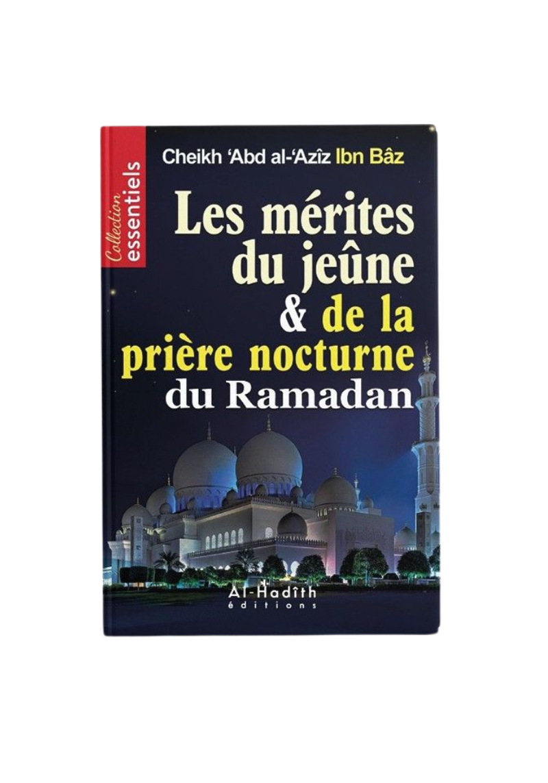 Les mérites du jeûne et de la prière nocturne du Ramadan - ‘abd al-‘azîz ibn Bâz