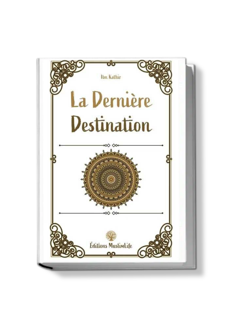 La dernière destination - Ibn Kathir