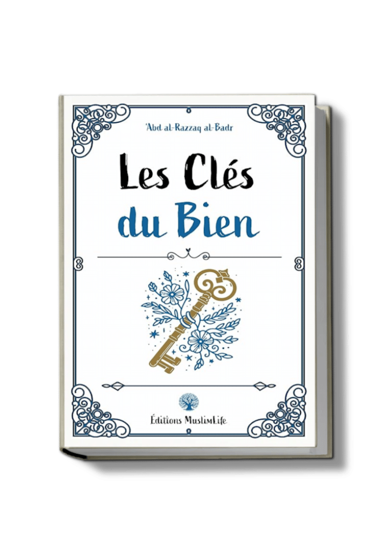 Les clés du bien - Abd al-Razzaq al-Badr