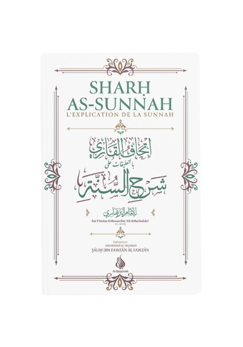 Sharh as-sunnah - L'explication de la sunnah (4ème édition) - Imam Al-Barbahâri