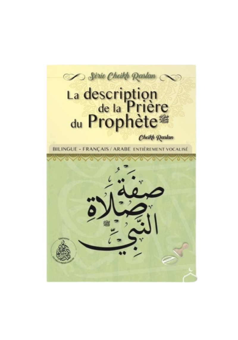 La Description de la prière du Prophète ﷺ - Cheikh Raslan bilingue arabe/français