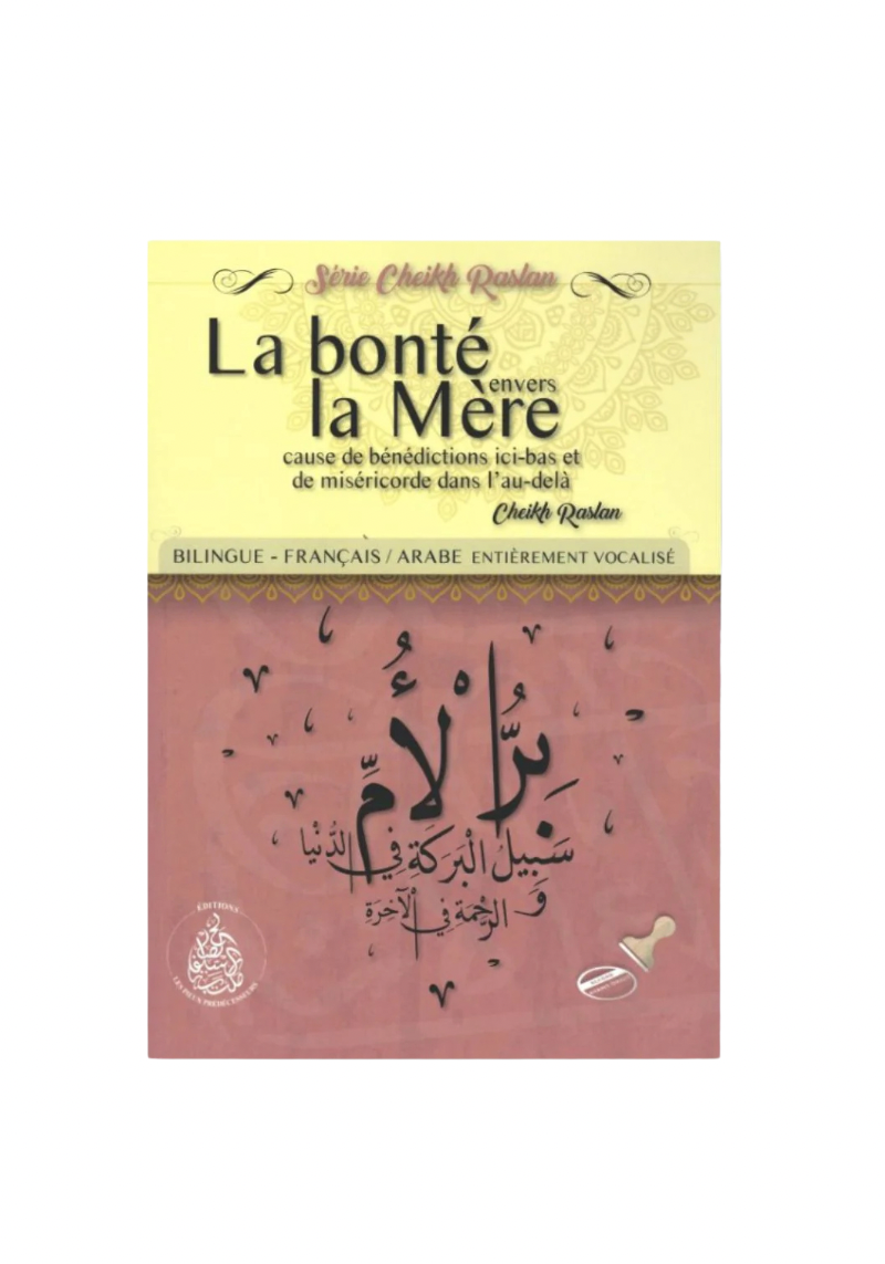 La Bonté Envers la Mère - Cheikh Raslan bilingue arabe/français