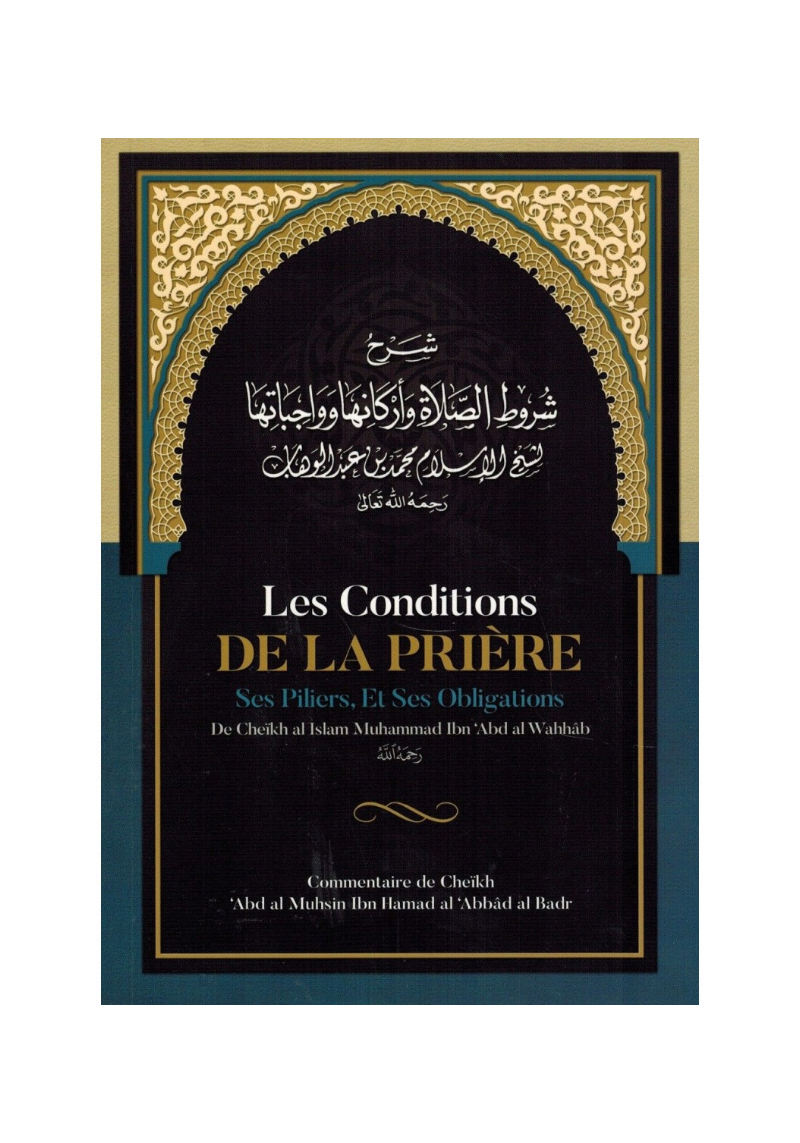 Les conditions de la prière ses piliers, et ses obligations - Muhammad Ibn Abd Al-Wahhâb