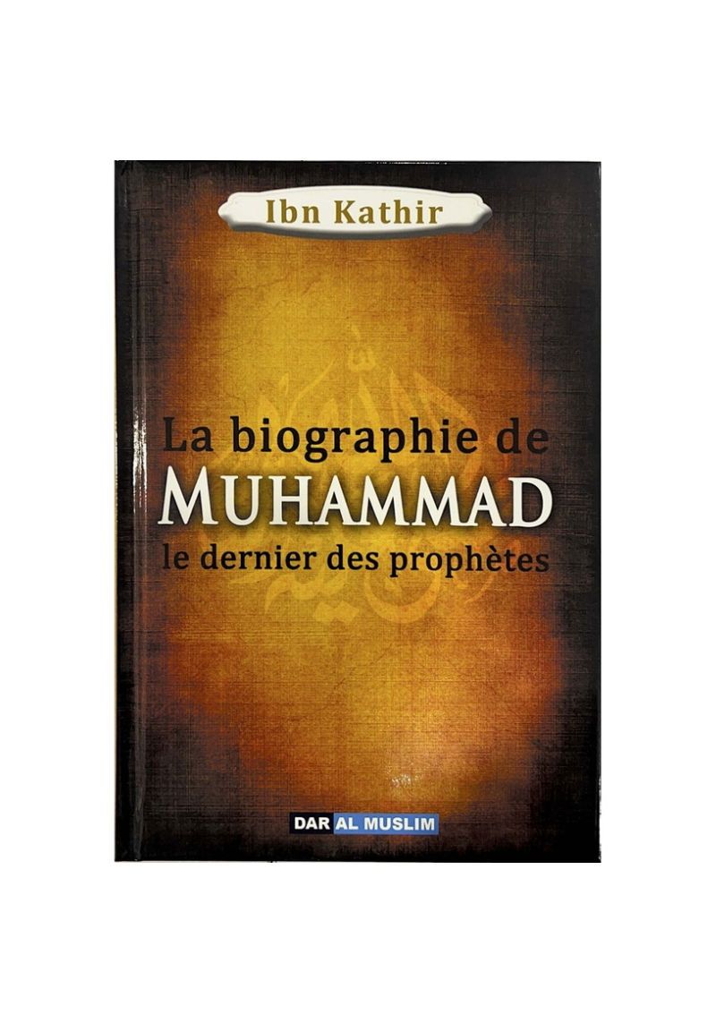 La biographie de Muhammad le dernier des Prophètes - souple