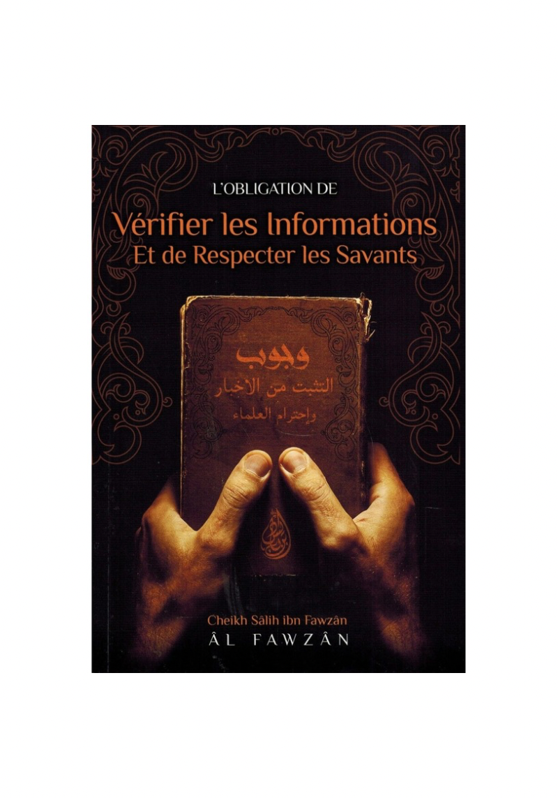 L'obligation de vérifier les informations et de respecter les Savants - Shaykh Al-Fawzân