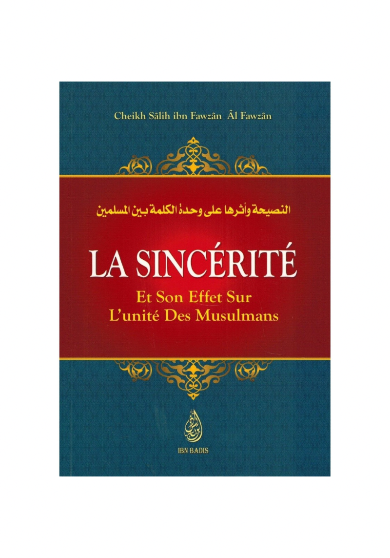La sincérité et son effet sur l'unité des Musulmans - Shaykh Al-Fawzân