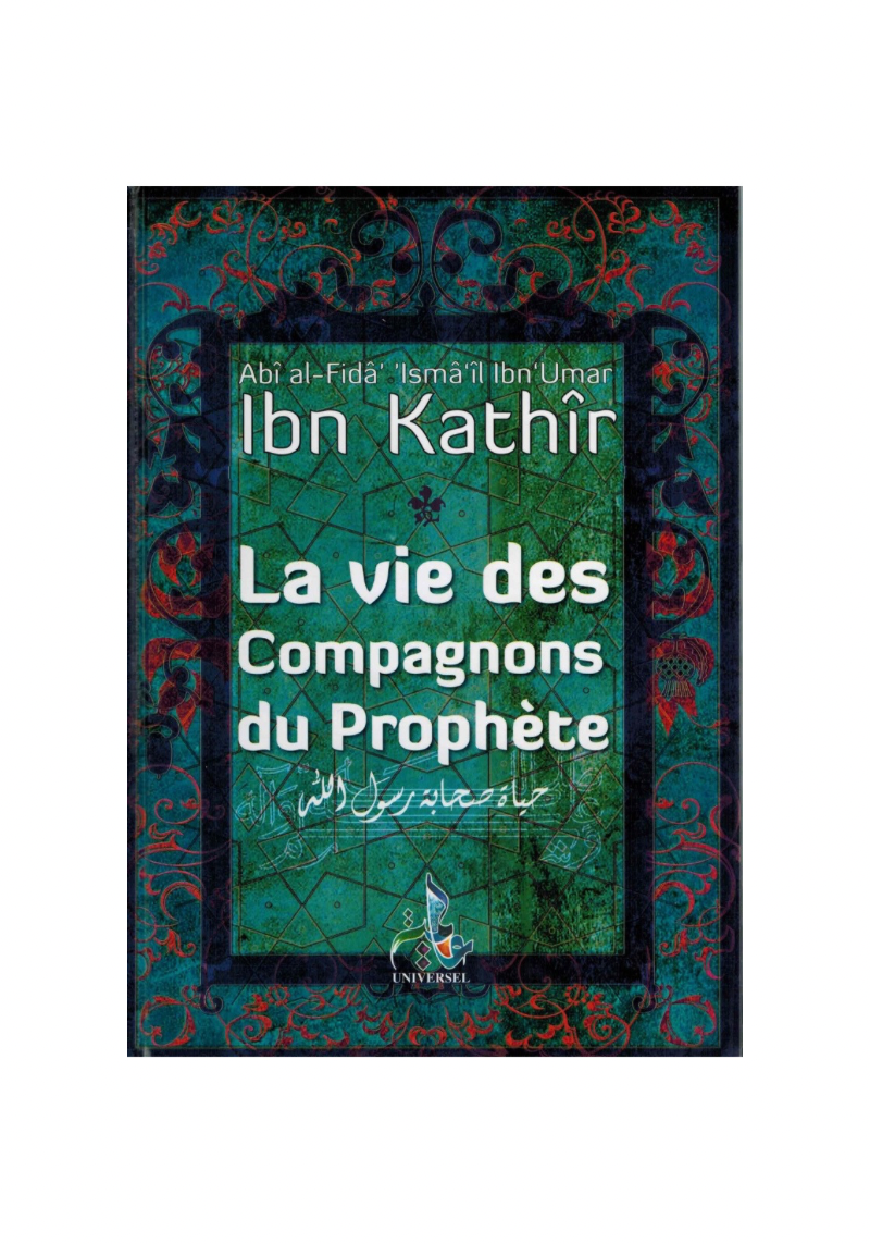 La vie des compagnons du prophète - ibn Kathir