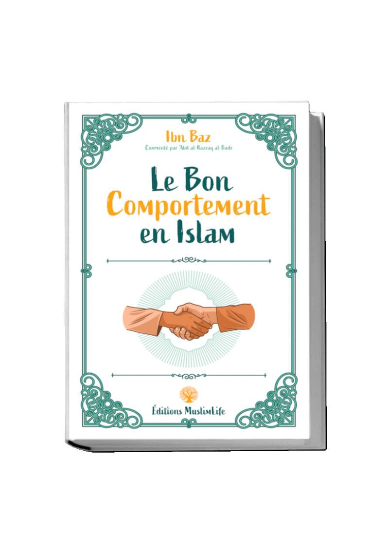 Le bon comportement en Islam - Ibn Baz