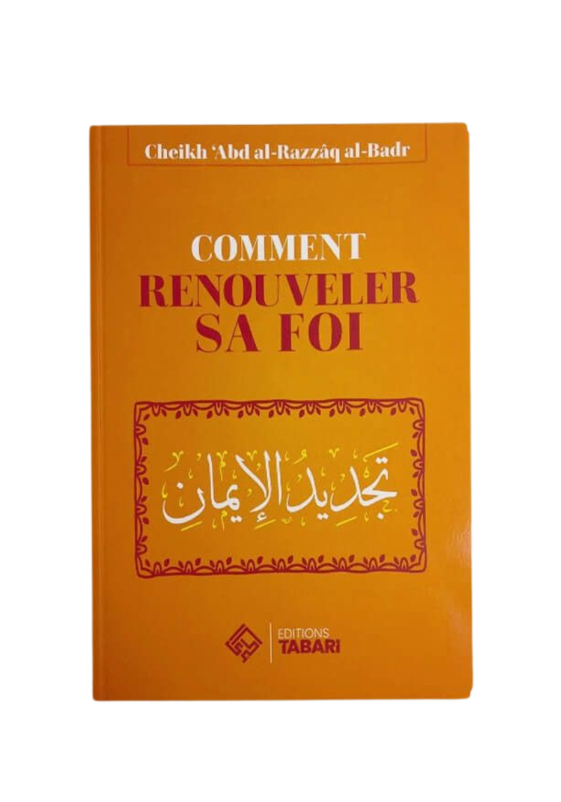 Comment renouveler sa foi - Abd al-Razzaq Al-badr