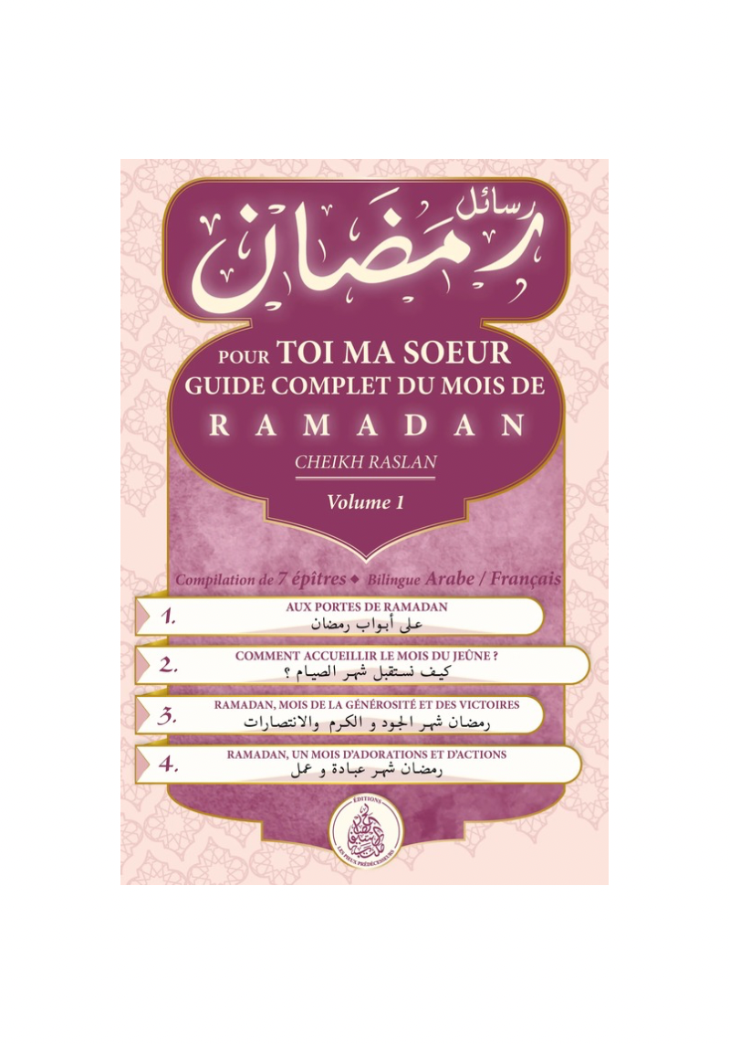 POUR TOI MA SOEUR : GUIDE COMPLET DU MOIS DE RAMADAN – VOL 1- CHEIKH RASLAN