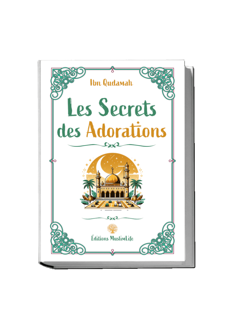 Les secrets des adorations - Ibn Qudamah