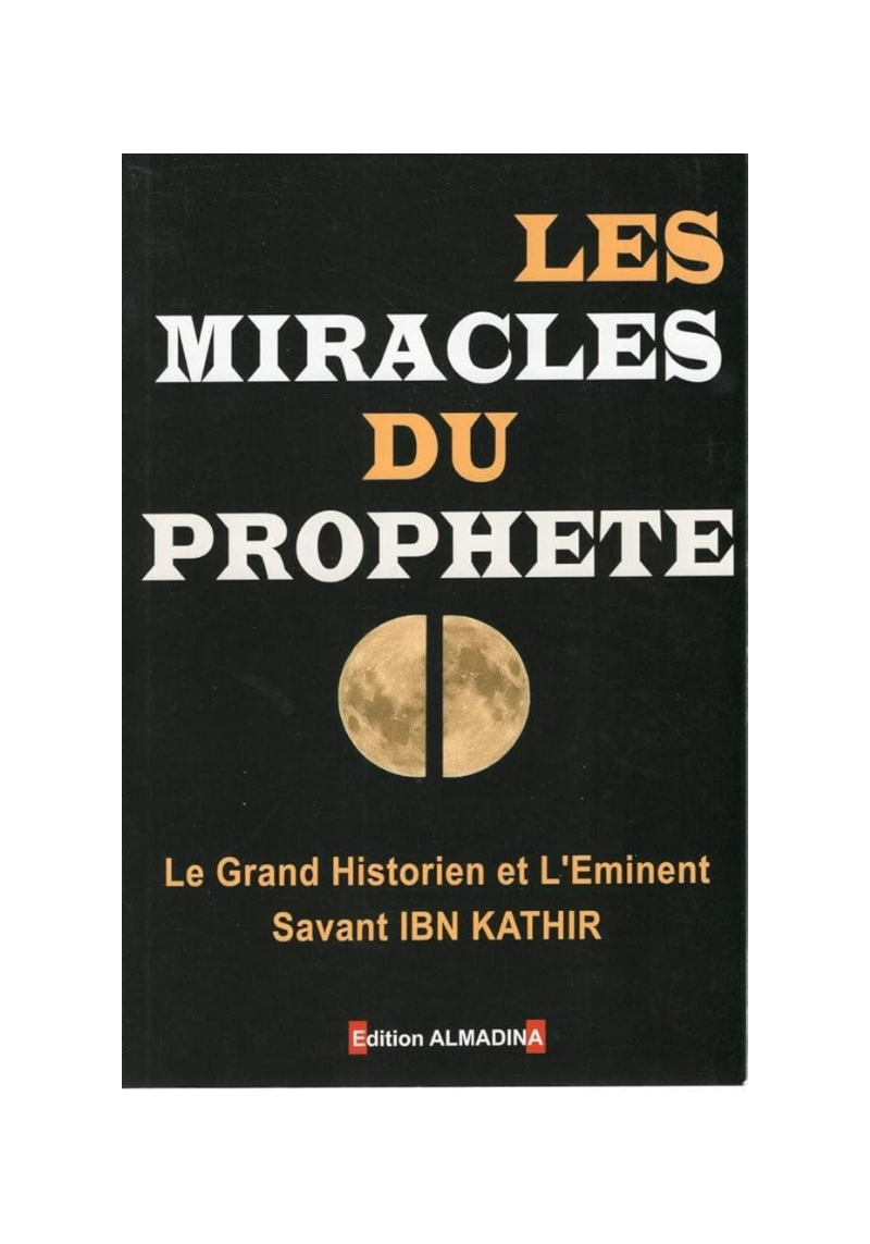 Les miracles du Prophète - Ibn Kathir