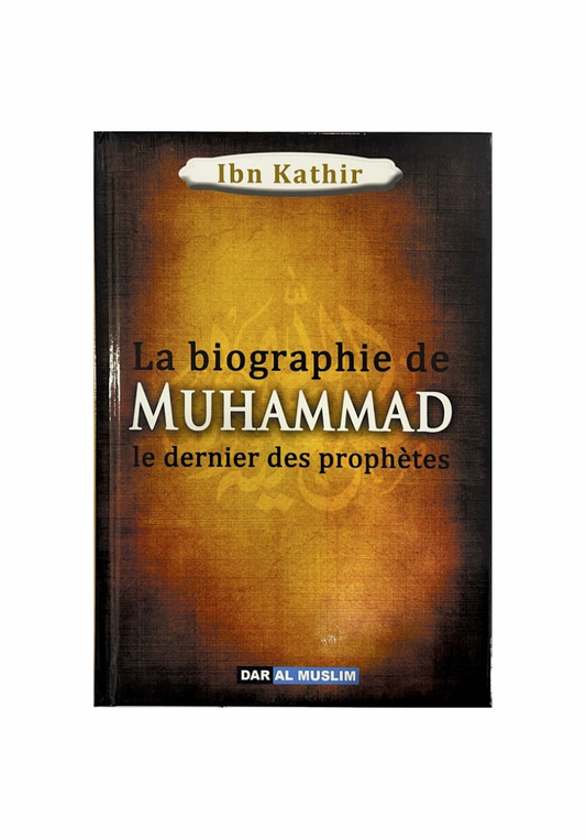 La biographie de Muhammad le dernier des Prophètes - souple