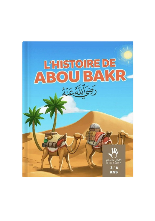 L'histoire d'Abou Bakr 3/6 ans