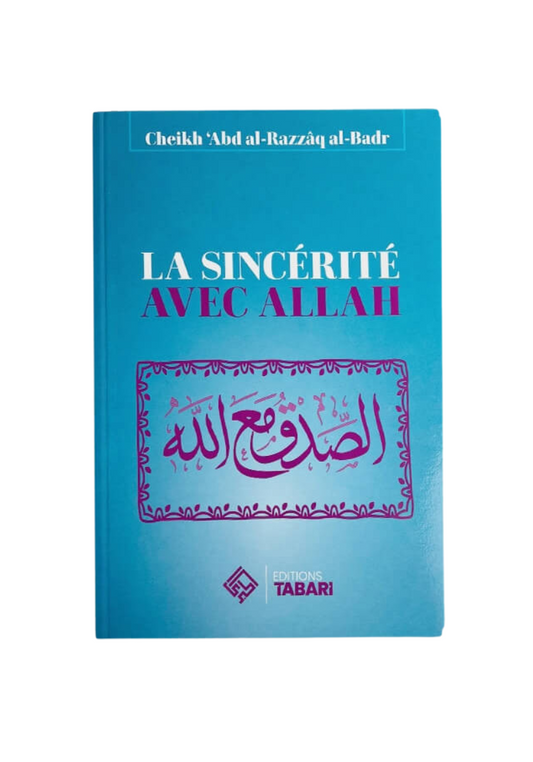La sincérité avec Allah - Abd al-Razzaq al-Badr