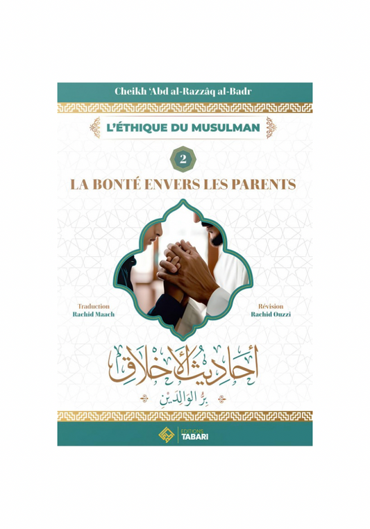 La bonté envers les parents - cheikh Abd Al Razzaq Al Badr