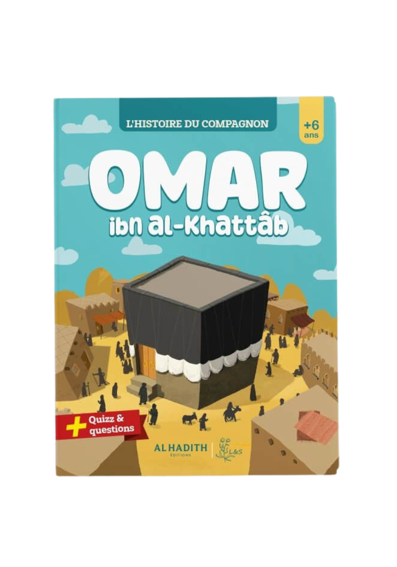 L'histoire du compagnon : Omar ibn al Khattab