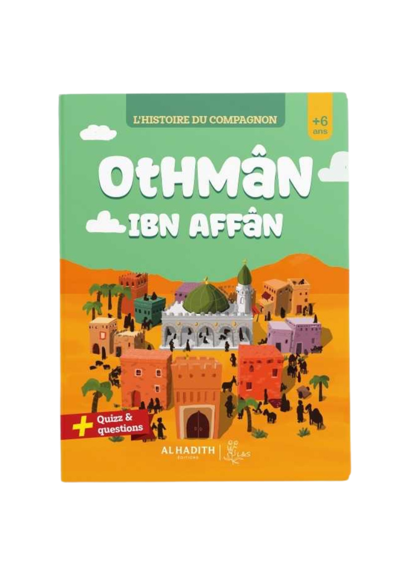 L'histoire du compagnon : Othman Ibn Affan