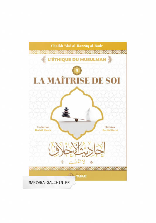 La maîtrise de soi - cheikh Abd Al Razzaq Al Badr